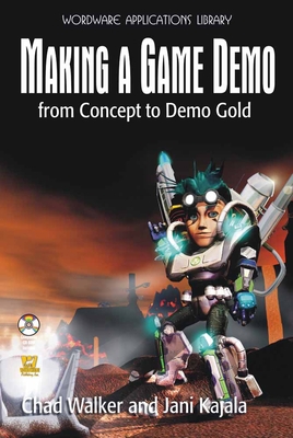 Making a Game Demo: From Concept to Demo Gold: ... 1556220480 Book Cover