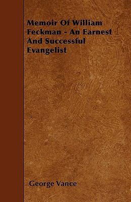 Memoir Of William Feckman - An Earnest And Succ... 1446016080 Book Cover