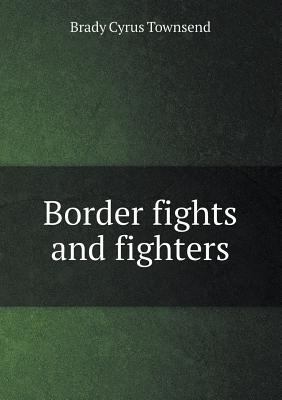 Border fights and fighters 5518462360 Book Cover