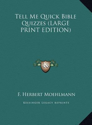 Tell Me Quick Bible Quizzes (LARGE PRINT EDITION) [Large Print] 1169938590 Book Cover