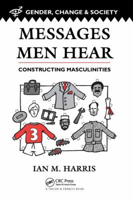 Messages Men Hear: Constructing Masculinities 0748402292 Book Cover