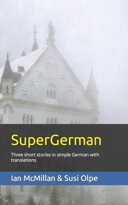 SuperGerman: Three short stories in simple Germ... B09WMHK62R Book Cover