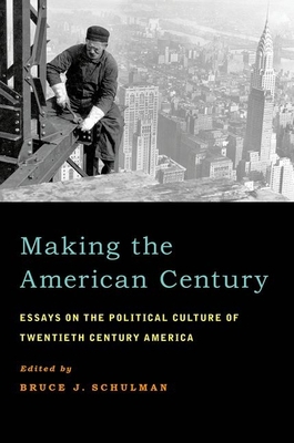 Making the American Century 0199845395 Book Cover