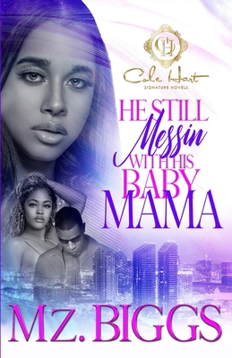 He Still Messin' With His Baby Mama B0B92BZ9R1 Book Cover