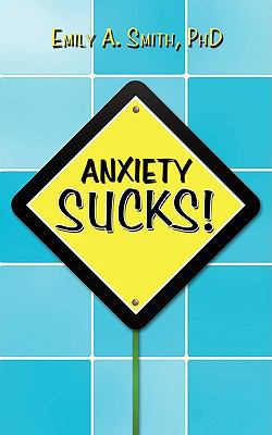 Anxiety Sucks! 1438980426 Book Cover