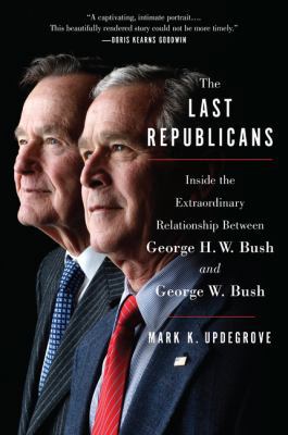 The Last Republicans: Inside the Extraordinary ... 0062654136 Book Cover