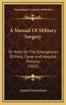 A Manual of Military Surgery: Or Hints on the E... 1164715321 Book Cover