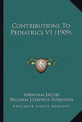 Contributions To Pediatrics V1 (1909) 1164199978 Book Cover