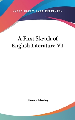 A First Sketch of English Literature V1 0548170754 Book Cover