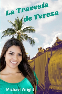 La travesía de Teresa [Spanish] 1736411489 Book Cover