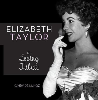 Elizabeth Taylor: A Loving Tribute 0762444584 Book Cover