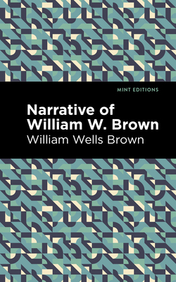 Narrative of William W. Brown 1513278657 Book Cover
