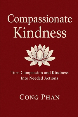 Compassionate Kindness: Turn Compassion and Kin... B0GCM4LRC8 Book Cover