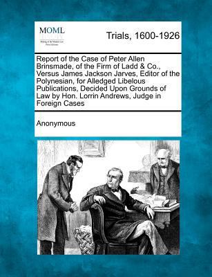 Report of the Case of Peter Allen Brinsmade, of... B003UES5UA Book Cover