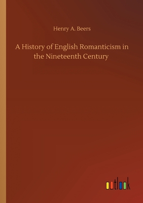 A History of English Romanticism in the Ninetee... 3734096626 Book Cover