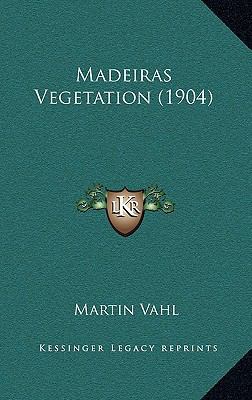 Madeiras Vegetation (1904) [Danish] 1166641163 Book Cover