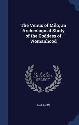 The Venus of Milo; an Archeological Study of th... 1340222515 Book Cover