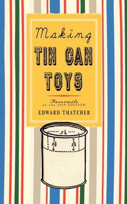 Making Tin Can Toys 1429018194 Book Cover