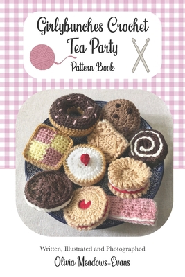 Girlybunches Crochet Tea Party Pattern Book B08DSNCT71 Book Cover