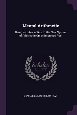 Mental Arithmetic: Being an Introduction to His... 1377594343 Book Cover