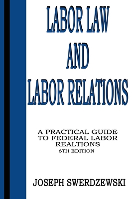 Labor Law & Labor Relations: A Practical Guide ... B0CLJCMZSH Book Cover