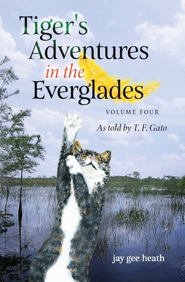 Tiger's Adventures in the Everglades Volume Fou... 1737144921 Book Cover