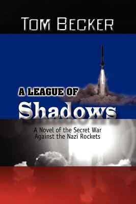 A League of Shadows: A Novel of the Secret War ... 1441541519 Book Cover