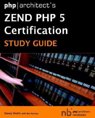 Phparchitect's Zend PHP 5 Certification Study G... 0973862149 Book Cover
