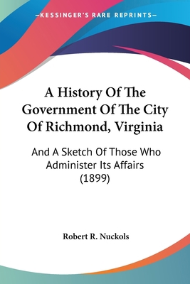 A History Of The Government Of The City Of Rich... 1104594420 Book Cover