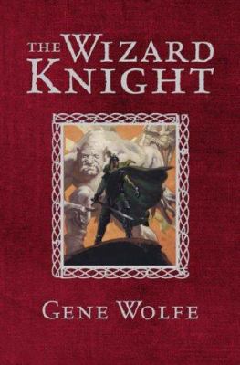 The Wizard Knight. Gene Wolfe 0575077107 Book Cover