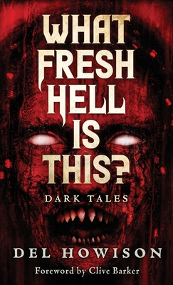 What Fresh Hell is This?: Dark Tales 1964398479 Book Cover