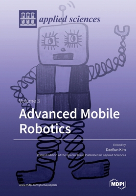 Advanced Mobile Robotics: Volume 3 3039219464 Book Cover