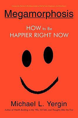 Megamorphosis: How to Be Happier Right Now 0595509681 Book Cover