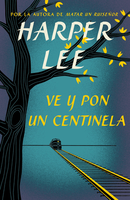 Ve Y Pon Un Centinela / Go Set a Watchman [Spanish] B0FMK8KJFY Book Cover