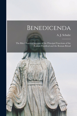 Benedicenda: the Rite Observed in Some of the P... 101416057X Book Cover