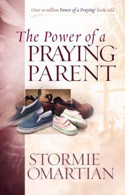 The Power of a Praying Parent 0736919252 Book Cover