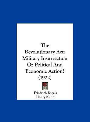 The Revolutionary ACT: Military Insurrection or... 1162242000 Book Cover