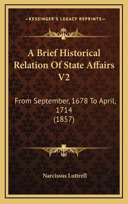 A Brief Historical Relation of State Affairs V2... 1164466887 Book Cover