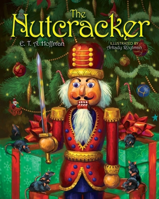 The Nutcracker: The Original Holiday Classic 163158362X Book Cover