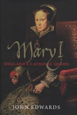 Mary I: England's Catholic Queen 0300118104 Book Cover