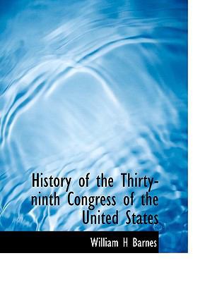 History of the Thirty-Ninth Congress of the Uni... [Large Print] 1116266024 Book Cover