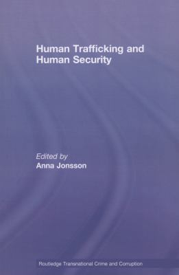 Human Trafficking and Human Security 0415541425 Book Cover