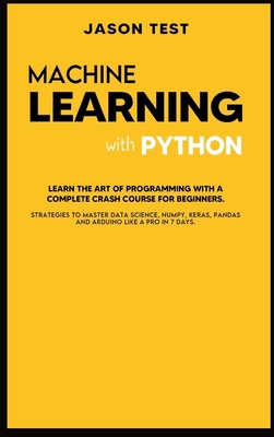 Machine Learning with Python: Learn the art of ... [Large Print] 9918951419 Book Cover