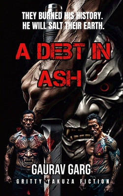 A Debt in Ash: They burned his history. He will... B0FD77GCRF Book Cover