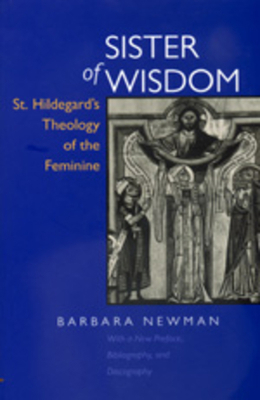 Sister of Wisdom: St. Hildegard's Theology of t... 0520211626 Book Cover