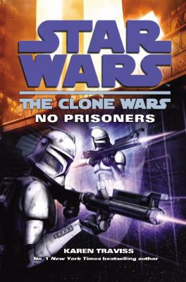 Star Wars Clone Wars No Prisoners 1846055652 Book Cover