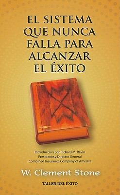 El Sistema Que Nunca Falla Para Alcanzar el Exi... [Spanish] 1607380218 Book Cover