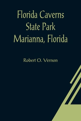 Florida Caverns State Park Marianna, Florida 935601857X Book Cover