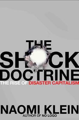 The Shock Doctrine: The Rise of Disaster Capita... 0805079831 Book Cover