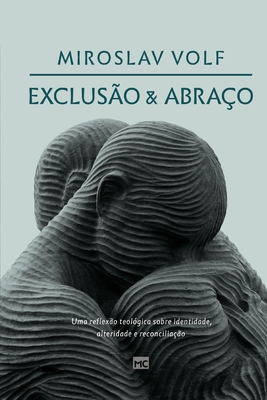 Exclusão e abraço: Uma reflexão teológica sobre... [Portuguese] 6586027748 Book Cover